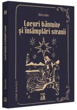 Locuri bântuite și întâmplări strănii (Vol. 3)