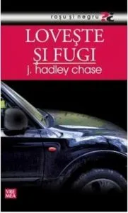 Loveste si fugi de James Hadley Chase