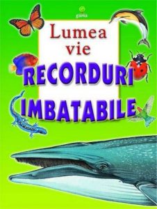 Lumea vie - Recorduri imbatabile