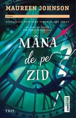 Mâna de pe zid (Vol. 3) de Maureen Johnson