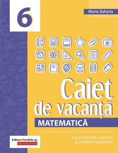 Matematică. Caiet de vacanță. Clasa a VI-a