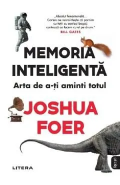 Memoria inteligenta. Arta de a-ti aminti totul de Joshua Foer
