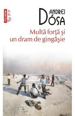 Multa forta si un dram de gingasie de Andrei Dosa
