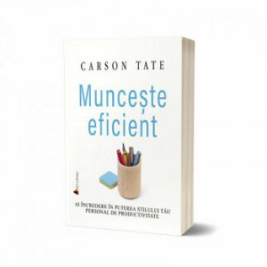 Munceste eficient. Ai incredere in puterea stilului tau personal de productivitate