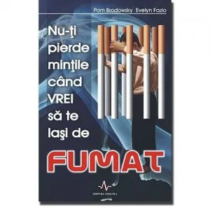 Nu-Ti Pierde Mintile Cand Vrei Sa Te Lasi De Fumat de Brodowsky Fazio