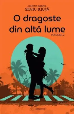 O dragoste din altă lume (Vol. 2) de Silviu Iliuta