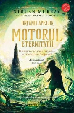 Orfanii apelor. Motorul Eternității (Vol. 3) de Struan Murray