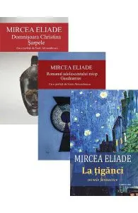 Pachet: Domnisoara Christina. SarpeleRomanul adolescentului miopLa tiganci de Mircea Eliade