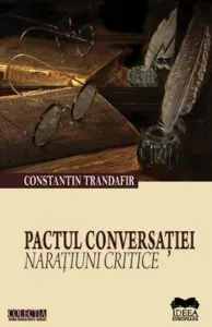 Pactul conversatiei - Naratiuni critice de Constantin Trandafir