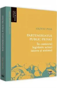 Parteneriatul public-privat de Oliviu Puie