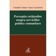 Perceptia cetatenilor asupra serviciilor publice comunitare