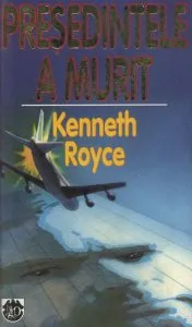 Presedintele a murit de Kenneth Royce