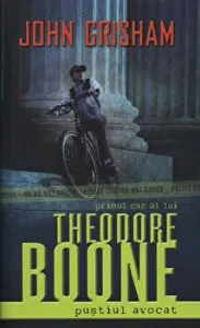 Primul caz al lui Theodore Boone. Pustiul avocat de John Grisham