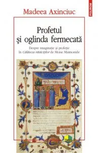 Profetul si oglinda fermecata de Madeea Axinciuc