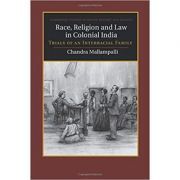 Race, Religion and Law in Colonial India: Trials of an Interracial Family
