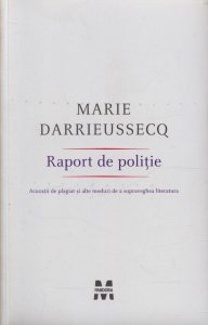 Raport de politie. Acuzatii de plagiat si alte moduri de a supraveghea literatura