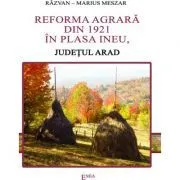 Reforma agrara din 1921 in plasa Ineu, judetul Arad de Razvan Meszar