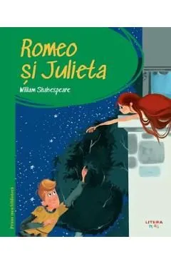 Romeo si Julieta. Prima mea biblioteca de William Shakespeare