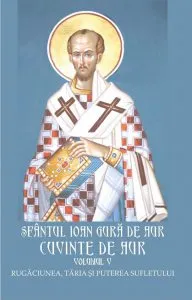 Rugaciunea, taria si puterea sufletului de Sfantul Ioan Gura De Aur