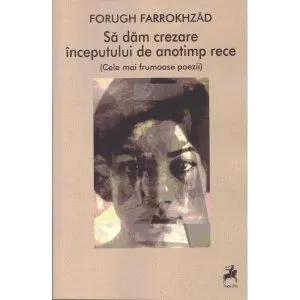 Sa dam crezare inceputului de anotimp rece de Forugh Farrokhzad