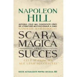 Scara magica spre succes de Napoleon Hill