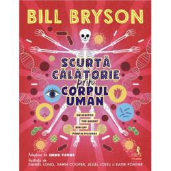 Scurta calatorie prin corpul uman. Un uimitor tur ghidat din cap pana-n picioare