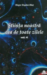 Stiinta noastra cea de toate zilele de Mugur Bogdan Raut