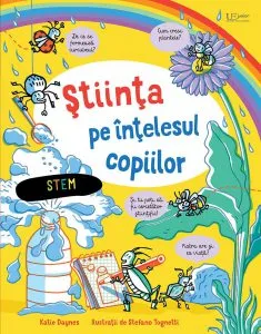 Stiinta pe intelesul copiilor de Katie Daynes