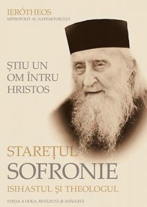 Stiu un on intru Hristos: Staretul Sofronie, isihastul si theologul