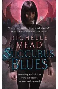 Succubus Blues de Richelle Mead