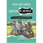 Suntem de neoprit. De ce nu este dreapta lumea de Yuval Noah Harari