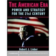 The American Era: Power and Strategy for the 21st Century