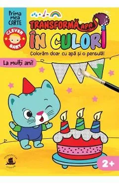 Transforma apa in culori. La multi ani! de Autor Anonim