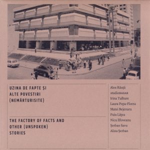 Uzina de fapte si alte povestiri (nemarturisite) / The factory of facts and other (unspoken)