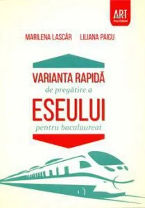 Varianta rapida de pregatire a eseului pentru bacalaureat de Marilena Lascar