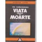 Viata dincolo de moarte de Yog Ramacharaka