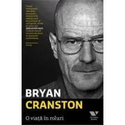 Victoria Books: O viata in roluri de BRYAN CRANSTON