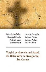Vieti si cuvinte de invatatura ale batranilor contemporani din Grecia de Parintele Epifanie