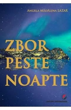 Zbor peste noapte de Angela Madalina Lazar