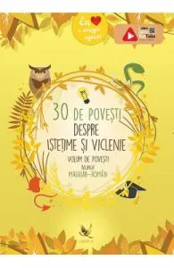30 de povesti despre istetime si viclenie. Volum de povesti bilingv: maghiar-roman