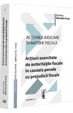 Actiunile judiciare in materie fiscala Vol.4