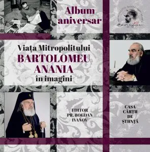 Album aniversar. Viața Mitropolitului Bartolomeu Anania în imagini