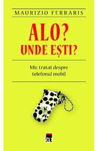 Alo? Unde esti?