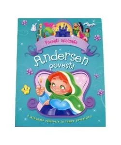 Andersen povești. Povești minunate de Hans Christian Andersen