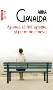 As vrea sa ma astepte si pe mine cineva (editie de buzunar) de Anna Gavalda