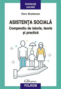 Asistenţa socială. Compendiu de istorie, teorie şi practică (ediția a II-a)