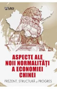 Aspecte ale noii normalitati a economiei Chinei