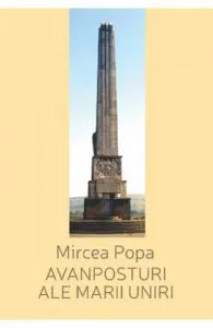 Avanposturi ale Marii Uniri de Mircea Popa
