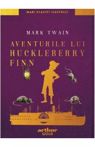 Aventurile lui Huckleberry Finn. Ed. ilustrata