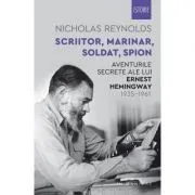 Aventurile secrete ale lui Ernest Hemingway, 1935–1961 de Nicholas Reynolds